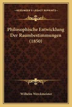 Paperback Philosophische Entwicklung Der Raumbestimmungen (1850) [German] Book