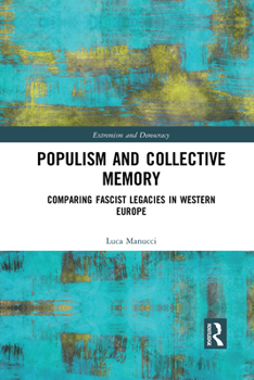 Paperback Populism and Collective Memory: Comparing Fascist Legacies in Western Europe Book