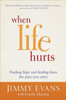 Hardcover When Life Hurts: Finding Hope and Healing from the Pain You Carry Book