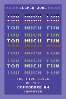 Paperback Too Much Fun: The Five Lives of the Commodore 64 Computer Book