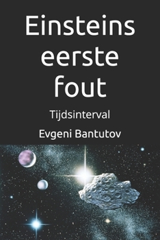Paperback Einsteins eerste fout: Tijdsinterval [Dutch] Book