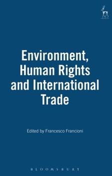 Hardcover Environment Human Rights and International Trade Book