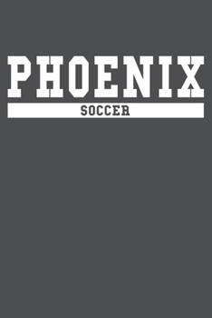 Phoenix Soccer: American Campus Sport Lined Journal Notebook