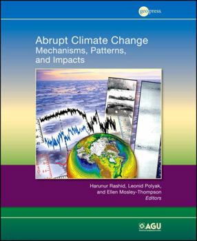 Abrupt Climate Change: Mechanisms, Patterns, and Impacts - Book  of the Geophysical Monograph Series