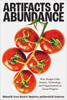Hardcover Artifacts of Abundance: How Design Links Science, Technology, and Organizations to Social Progress Book