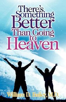 Paperback There's Something Better Than Going to Heaven Book