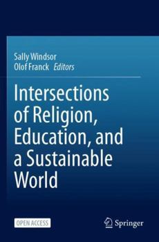 Paperback Intersections of Religion, Education, and a Sustainable World Book