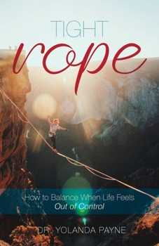 Paperback Tight Rope: How to Balance When Life Feels Out of Control Book