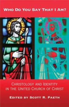 Paperback Who Do You Say That I Am?: Christology and Identity in the United Church of Christ Book