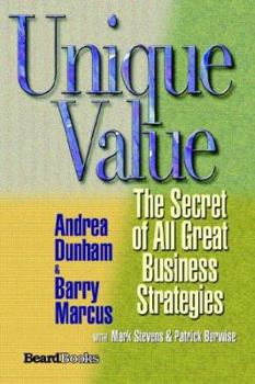 Paperback Unique Value: The Secret of All Great Business Strategies Book
