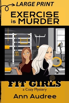 Paperback Fit Girls: Exercise is Murder (Large Print Cozy Mystery) Book