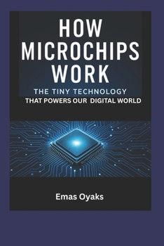 Paperback How Do Microchips Work?: The Tiny Technology That Powers Our Digital World Book