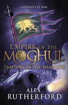 Traitors in the Shadows - Book #6 of the Empire of the Moghul