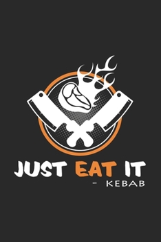 Just eat it Kebab: 6x9 Kebab | lined | ruled paper | notebook | notes