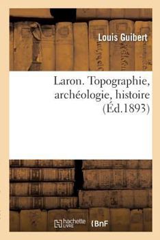 Paperback Laron. Topographie, Archéologie, Histoire [French] Book