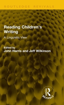 Hardcover Reading Children's Writing: A Linguistic View Book