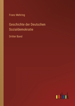 Paperback Geschichte der Deutschen Sozialdemokratie: Dritter Band [German] Book