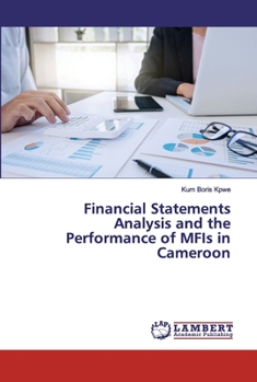 Paperback Financial Statements Analysis and the Performance of MFIs in Cameroon Book