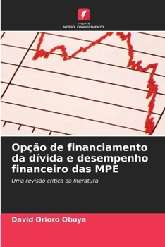 Opção de financiamento da dívida e desempenho financeiro das MPE (Portuguese Edition)