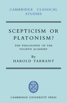 Paperback Scepticism or Platonism?: The Philosophy of the Fourth Academy Book