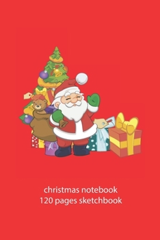 Paperback christmas notebook 120 pages sketchbook: christmas Santa Claus sketchbook christmas diary christmas booklet christmas recipe book Santa Claus sketchbo Book