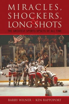 Paperback Miracles, Shockers, & Long Shots: The Greatest Sports Upsets of All Time Book