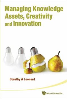 Hardcover Managing Knowledge Assets, Creativity and Innovation Book