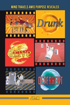 Paperback Drunk-Drive Deterrent: Mind Travels Amid Purpose Revealed Book