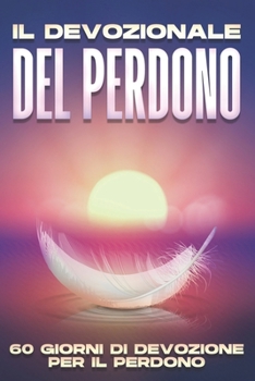 Paperback Il devozionale del perdono: 60 giorni di devozione per il perdono [Italian] Book
