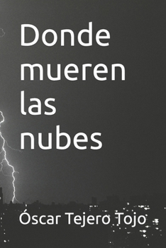 Paperback Donde mueren las nubes [Spanish] Book