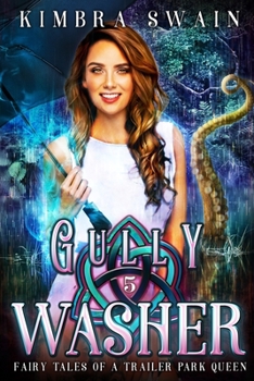 Gully Washer - Book #5 of the Fairy Tales of a Trailer Park Queen