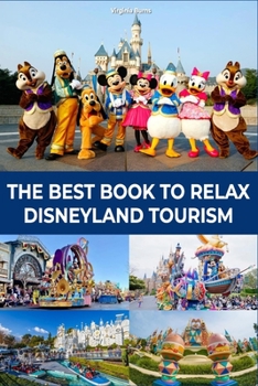 Paperback THE BEST BOOK TO RELAX DISNEYLAND TOURISM- Virginia Burns Book
