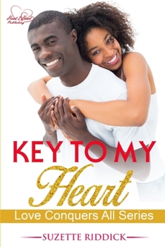 Key To My Heart: Book 3 - Book #3 of the Love Conquers All