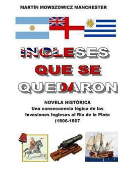 Paperback Ingleses que se quedaron: Novela historica [Spanish] Book