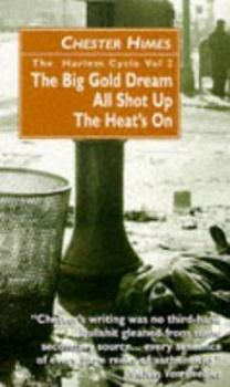 Paperback The Harlem Cycle Vol. 2: The Big Gold Dream; All Shot Up; The Heat's on Book