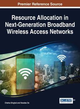 Hardcover Resource Allocation in Next-Generation Broadband Wireless Access Networks Book