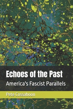 Echoes of the Past: America's Fascist Parallels