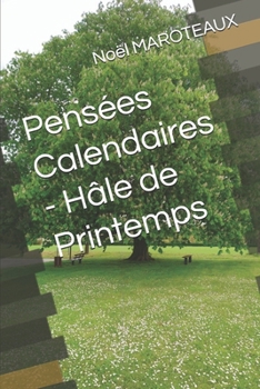 Paperback Pensées Calendaires - Hâle de Printemps [French] Book