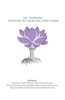 Paperback Yo También: Stories of Healing and Hope Book