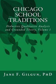 Paperback Chicago School Traditions: Deductive Qualitative Analysis and Grounded Theory Vol 1 Book
