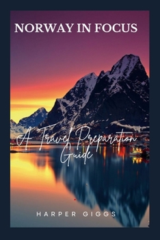 Paperback Norway in Focus: A Travel Preparation Guide Book