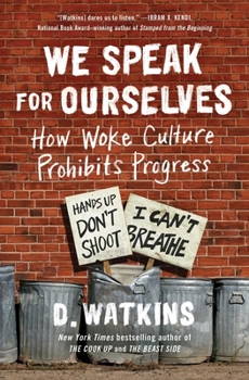 Paperback We Speak for Ourselves: How Woke Culture Prohibits Progress Book