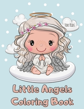 Paperback Little Angels Coloring Book For Kids: Large Print Beautiful Christian Colouring Book for Children with 30 Pages of Cute, Elegant & Glorious Guardian A Book