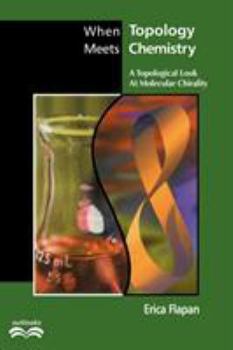 When Topology Meets Chemistry: A Topological Look at Molecular Chirality (Outlooks) - Book  of the Outlooks