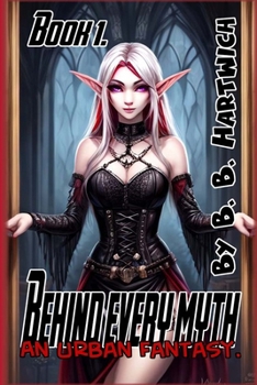 Paperback Behind Every Myth: Book 1 Book