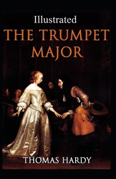 Paperback The Trumpet-Major Illustrated Book