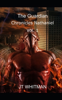 Paperback The Guardian Chronicles: Nathaniel Vol. 1 Book