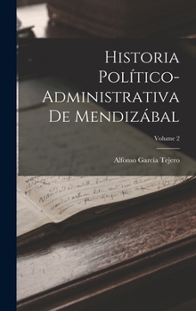 Hardcover Historia Político-Administrativa De Mendizábal; Volume 2 [Spanish] Book