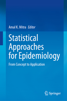 Hardcover Statistical Approaches for Epidemiology: From Concept to Application Book