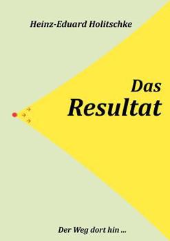 Paperback Das Resultat: Der Weg dorthin ... [German] Book